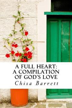 Paperback A Full Heart: A Compilation of God's Love Book