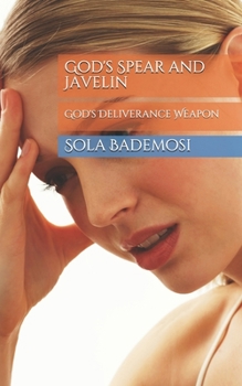 Paperback God's Spear and Javelin: God's Deliverance Weapon Book