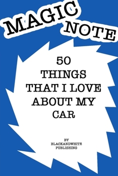 Paperback 50 Things I Love About My Car Notebook JOURNAL/NOTEBOOK Perfect as a Gift for all ages all genders: GRATITUDE Notebook / Journal Gift, 120 Pages, 6x9, Book