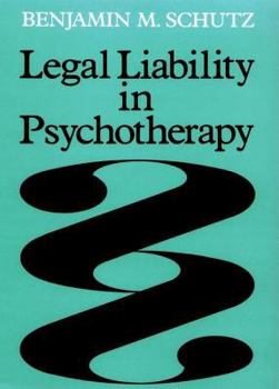 Hardcover Legal Liability in Psychotherapy: A Practitioner's Guide to Risk Mangement Book