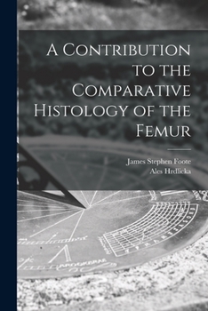 Paperback A Contribution to the Comparative Histology of the Femur Book