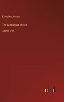 Hardcover The Moccasin Maker: in large print Book
