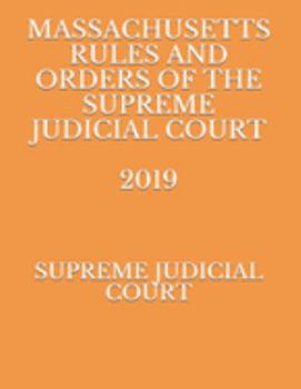 Paperback Massachusetts Rules and Orders of the Supreme Judicial Court 2019 Book