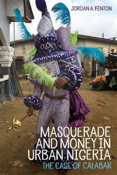 Hardcover Masquerade and Money in Urban Nigeria: The Case of Calabar Book