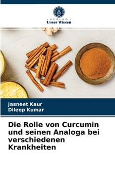 Paperback Die Rolle von Curcumin und seinen Analoga bei verschiedenen Krankheiten [German] Book