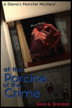 At the Porcine of the Crime: A Novella (From the World of Diana's Monster)