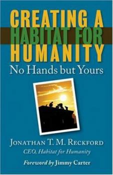 Paperback Creating a Habitat for Humanity: No Hands But Yours Book
