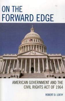 Paperback On the Forward Edge: American Government and the Civil Rights Act of 1964 Book