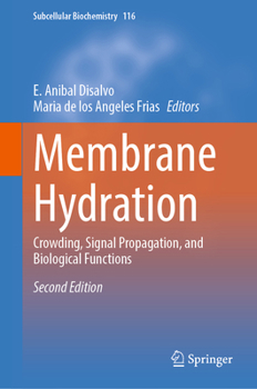 Hardcover Membrane Hydration: Crowding, Signal Propagation, and Biological Functions Book