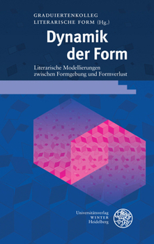 Hardcover Dynamik Der Form: Literarische Modellierungen Zwischen Formgebung Und Formverlust [German] Book