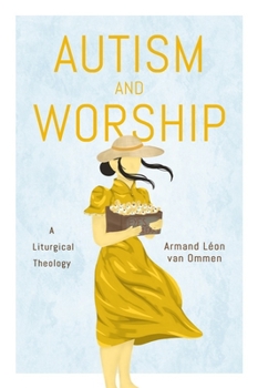 Paperback Autism and Worship: A Liturgical Theology Book