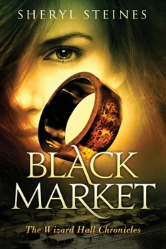 Black Market - Book #2 of the Wizard Hall Chronicles