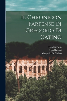 Paperback Il Chronicon Farfense Di Gregorio Di Catino [Italian] Book