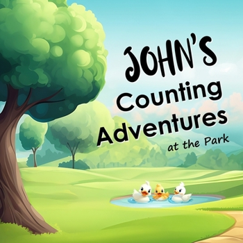 Paperback John's Counting Adventures at the Park: A custom name story book