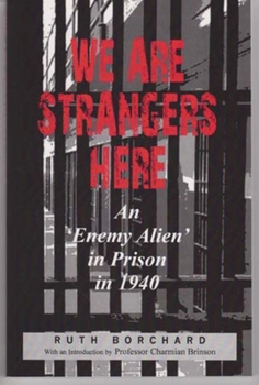 Paperback We Are Strangers Here: An 'Enemy Alien' in Prison in 1940 Book