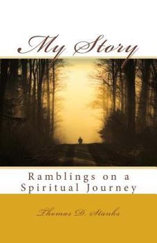 Paperback My Story: Ramblings on a Spiritual Journey Book