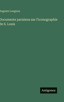 Hardcover Documents parisiens sur l'iconographie de S. Louis [French] Book