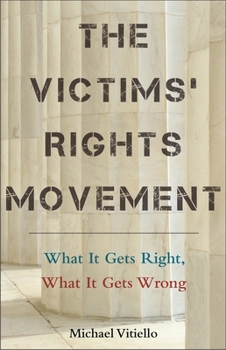 Paperback The Victims' Rights Movement: What It Gets Right, What It Gets Wrong Book