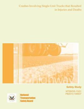 Paperback Safety Study: Crashes Involving Single-Unit Trucks that Resulted in Injuries and Deaths Book