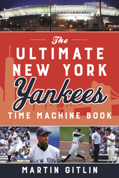 Paperback The Ultimate New York Yankees Time Machine Book