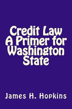 Paperback Credit Law A Primer for Washington State Book