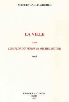 La ville dans L'emploi du temps de Michel Butor: Essai