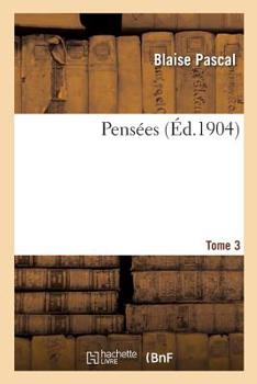 Paperback Pensees. Tome 3 [French] Book