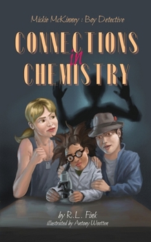 Paperback Mickie McKinney: Boy Detective: Connections in Chemistry Book