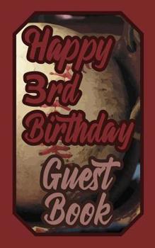 Happy 3rd Birthday Guest Book: 3 Third Three Baseball Celebration Message Logbook for Visitors Family and Friends to Write in Comments & Best Wishes Gift Log (Birth Day Guestbook)