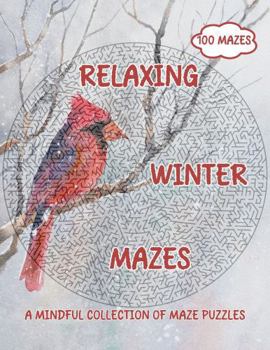 Relaxing Winter Mazes: A Mindful Collection Of Maze Puzzles