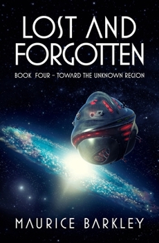 Paperback Lost and Forgotten: Book Four - Toward the Unknown Region Book