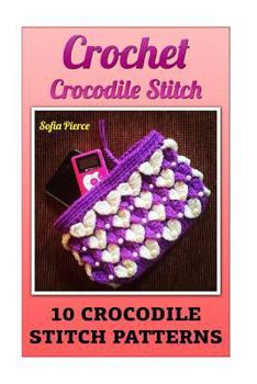 Paperback Crochet Crocodile Stitch: 10 Crocodile Stitch Patterns Book