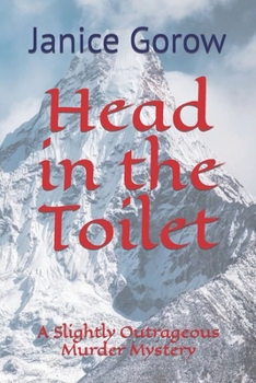 Paperback Head in the Toilet: A Slightly Outrageous Murder Mystery Book