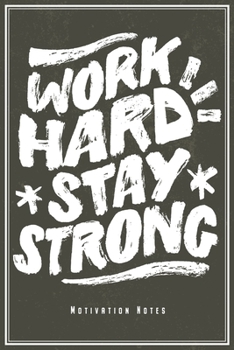 Work Hard Stay Strong: Motivations Notizbuch Planer Tagebuch (Liniert, 15 x 23 cm, 120 Linierte Seiten, 6" x 9") Geschenk Für Macher Motivation Inspiration und Erfolg