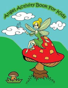 Angel Activity Book For Kids: : Kids Activities Book with Fun and Challenge in Angels and Fairies theme : Trace Lines and Numbers, Coloring, Color by ... and More.