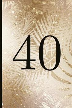 Paperback 40: A Beautiful 40th Birthday Gift and Keepsake to Write Down Special Moments Book