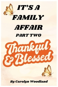 Paperback It's A Family Affair Part Two: Thankful & Blessed Book