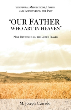 Paperback Our Father Who Art in Heaven: Nine Devotions on the Lord's Prayer Book