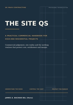 Paperback The Site QS: A Practical Commercial Handbook for High-End Residential Projects Book