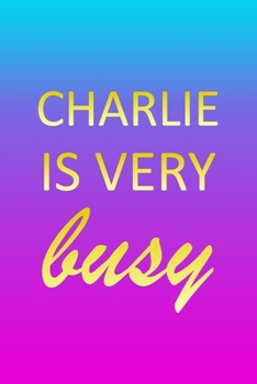 Charlie: I'm Very Busy 1 Year Daily Planner (12 Months) | Pink Custom First Name Letter C Personalized Cover | 2020 - 2021 | 365 Pages for Planning | ... | Plan Each Day Set Goals & Get Stuff Done