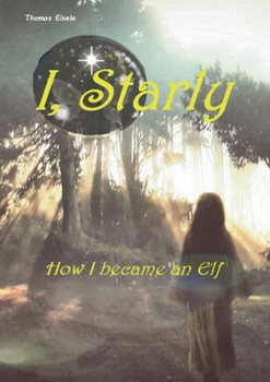 Paperback I, Starly: How I became an Elf Book