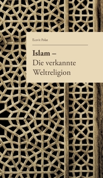 Hardcover Islam - Die verkannte Weltreligion [German] Book
