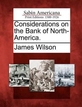 Paperback Considerations on the Bank of North-America. Book