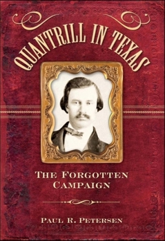 Hardcover Quantrill in Texas: The Forgotten Campaign Book