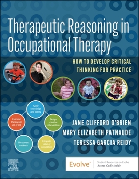 Paperback Therapeutic Reasoning in Occupational Therapy: How to Develop Critical Thinking for Practice Book