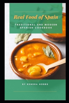 Paperback Real Food of Spain: Traditional and Modern Spanish Cookbook Book