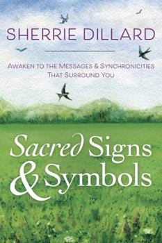 Paperback Sacred Signs & Symbols: Awaken to the Messages & Synchronicities That Surround You Book