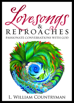 Paperback Lovesongs & Reproaches: Passionate Conversations with God Book