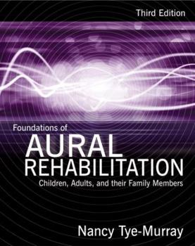 Paperback Foundations of Aural Rehabilitation: Children, Adults, and Their Family Members Book