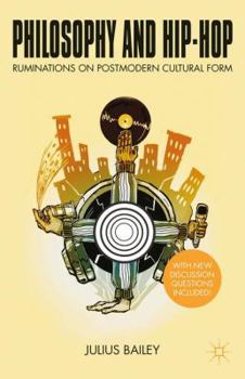 Paperback Philosophy and Hip-Hop: Ruminations on Postmodern Cultural Form Book
